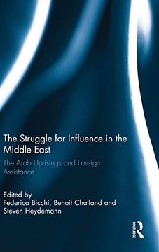 portada The Struggle for Influence in the Middle East: The Arab Uprisings and Foreign Assistance (Routledge Studies in Mediterranean Politics) (en Inglés)