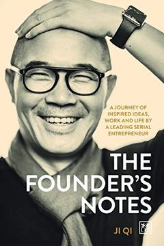 portada The Founder's Notes: A Journey of Inspired Ideas, Work and Life by a Leading Serial Entrepreneur (en Inglés)