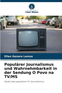 portada Populärer Journalismus und Wahrnehmbarkeit in der Sendung O Povo na TV/MS (en Alemán)