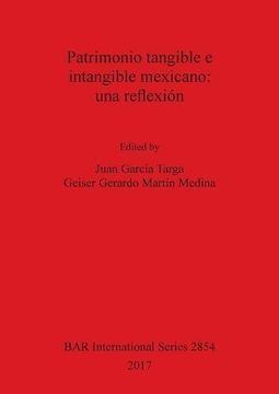 portada Patrimonio tangible e intangible mexicano: una reflexión (BAR International Series)