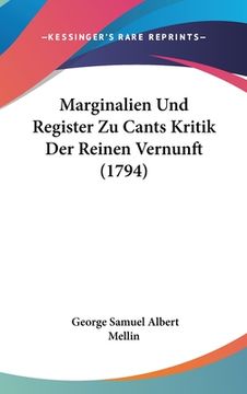 portada Marginalien Und Register Zu Cants Kritik Der Reinen Vernunft (1794) (en Alemán)