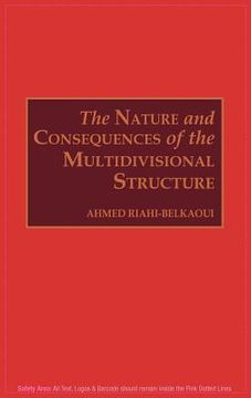 portada the nature and consequences of the multidivisional structure (in English)
