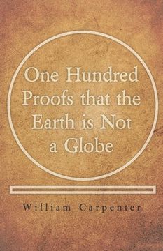 portada One Hundred Proofs That the Earth is not a Globe (in English)