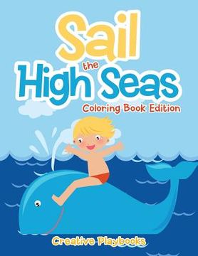 portada Sail the High Seas Coloring Book Edition (en Inglés)