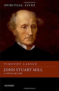 portada John Stuart Mill: A Secular Life (Spiritual Lives) (in English)