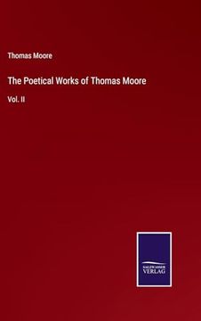 portada The Poetical Works of Thomas Moore: Vol. Ii (en Inglés)