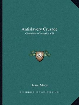 portada antislavery crusade: chronicles of america v28 (en Inglés)
