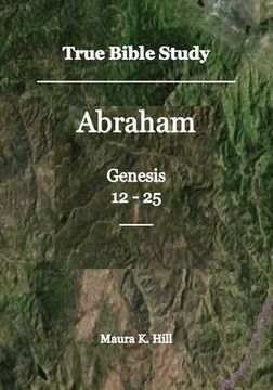 portada True Bible Study - Abraham Genesis 12-25 (in English)