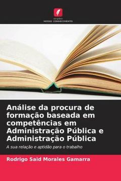 portada Análise da Procura de Formação Baseada em Competências em Administração Pública e Administração Pública: A sua Relação e Aptidão Para o Trabalho (en Portugués)