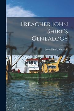 portada Preacher John Shirk's Genealogy (en Inglés)