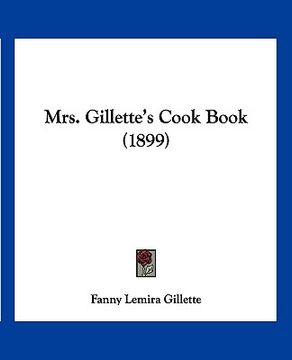 portada mrs. gillette's cook book (1899) (in English)