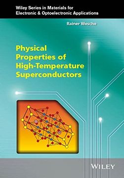 portada Physical Properties Of High-temperature Superconductors (wiley Series In Materials For Electronic & Optoelectronic Applications) (en Inglés)