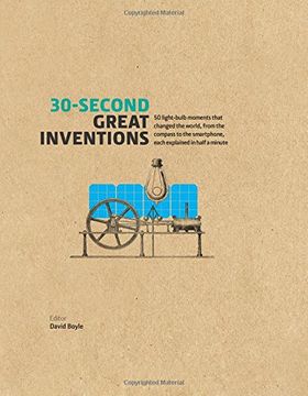 portada 30-Second Great Inventions: 50 light-bulb moments that changed the world, from the compass to the smartphone, each explained in half a minute (in English)