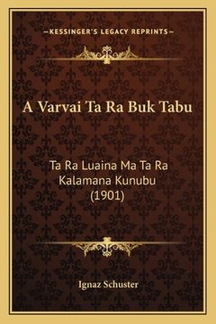 portada A Varvai Ta Ra Buk Tabu: Ta Ra Luaina Ma Ta Ra Kalamana Kunubu (1901) (in German)