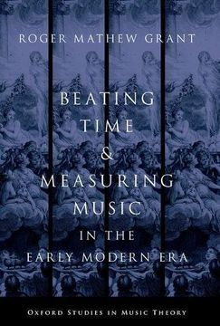 portada Beating Time & Measuring Music in the Early Modern Era (Oxford Studies in Music Theory)