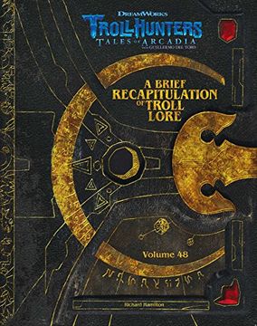 portada The DreamWorks Trollhunters: A Brief Recapitulation of Troll Lore Volume 48 (Dreamworks Trollhunters: Tales of Arcadia)