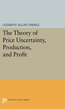 portada The Theory of Price Uncertainty, Production, and Profit (Princeton Legacy Library) (en Inglés)