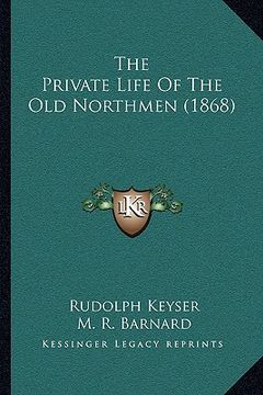 portada the private life of the old northmen (1868) (in English)