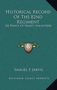 portada historical record of the 82nd regiment: or prince of wales's volunteers (en Inglés)