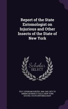 portada Report of the State Entomologist on Injurious and Other Insects of the State of New York (en Inglés)