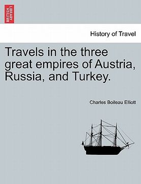 portada travels in the three great empires of austria, russia, and turkey. vol. ii (in English)