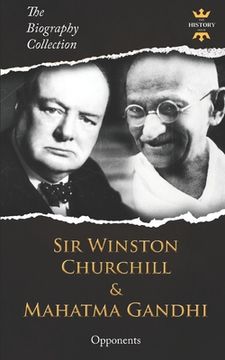 portada Sir Winston Churchill & Mahatma Gandhi: Opponents. The Biography Collection (en Inglés)