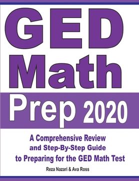 portada GED Math Prep 2020: A Comprehensive Review and Step-By-Step Guide to Preparing for the GED Math Test (en Inglés)