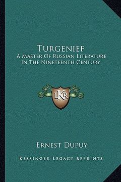 portada turgenief: a master of russian literature in the nineteenth century (in English)