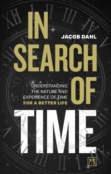 portada In Search of Time: Understanding the Nature and Experience of Time for a Better Life (en Inglés)