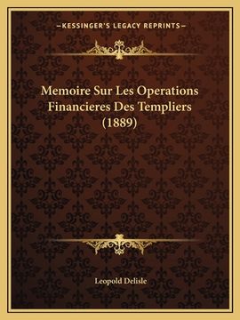 portada Memoire Sur Les Operations Financieres Des Templiers (1889) (en Francés)
