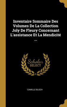 portada Inventaire Sommaire des Volumes de la Collection Joly de Fleury Concernant L'assistance et la Mendicité. (en Francés)