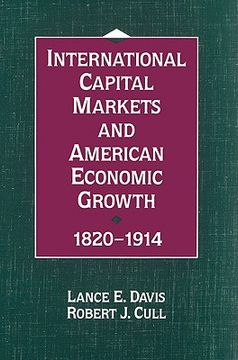 portada International Capital Markets and American Economic Growth, 1820 1914 (in English)