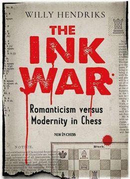 portada The ink War: Romanticism Versus Modernity in Chess (Paperback) (en Inglés)