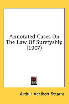 portada annotated cases on the law of suretyship (1907) (in English)