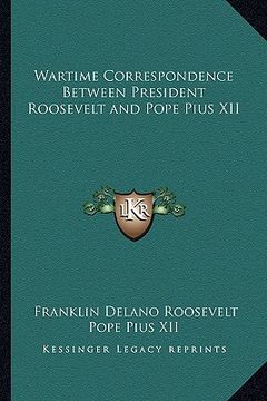 portada wartime correspondence between president roosevelt and pope pius xii