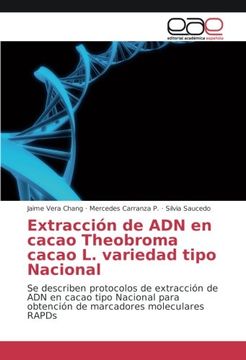 portada Extracción de ADN en cacao Theobroma cacao L. variedad tipo Nacional: Se describen protocolos de extracción de ADN en cacao tipo Nacional para ... moleculares RAPDs (Spanish Edition)