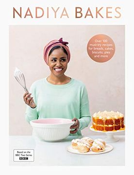 portada Nadiya Bakes: Includes all the Delicious Recipes From the Bbc2 tv Series (in English)