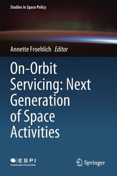 portada On-Orbit Servicing: Next Generation of Space Activities