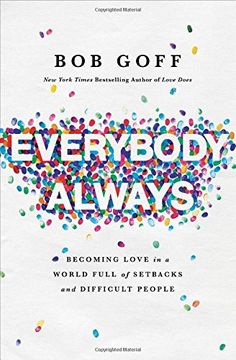 portada Everybody, Always: Becoming Love in a World Full of Setbacks and Difficult People (en Inglés)