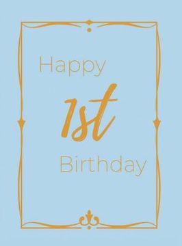 portada Happy 1st Birthday Guest Book (Hardcover): First birthday Guest book, party and birthday celebrations decor, memory book,1st birthday, baby shower, ha (en Inglés)