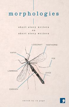 Morphologies: Short Story Writers on Short Story Writers (en Inglés)