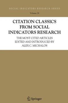portada citation classics from social indicators research: the most cited articles edited and introduced by alex c. michalos (en Inglés)