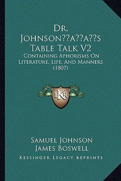 portada dr. johnsonacentsa -a centss table talk v2: containing aphorisms on literature, life, and manners (1807) (en Inglés)