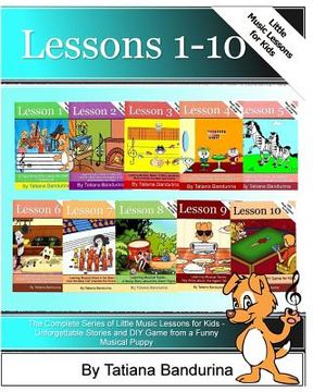 portada The Complete Series of Little Music Lessons for Kids - Lessons 1-10: Unforgettable Stories and a DIY Game from a Funny Musical Puppy (en Inglés)