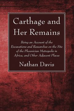 portada Carthage and Her Remains (in English)