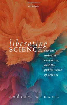 portada Liberating Science: The Early Universe, Evolution, and the Public Voice of Science (en Inglés)