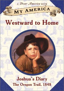 portada My America: Westward to Home: Joshua's Oregon Trail Diary, Book one