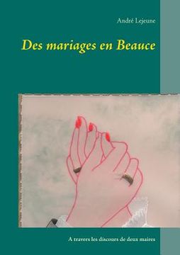 portada Des mariages en Beauce: A travers les discours de deux maires (en Francés)