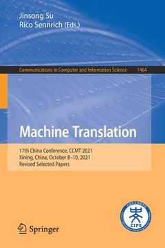 portada Machine Translation: 17th China Conference, Ccmt 2021, Xining, China, October 8-10, 2021, Revised Selected Papers (in English)
