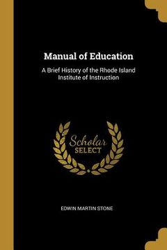 portada Manual of Education: A Brief History of the Rhode Island Institute of Instruction (en Inglés)